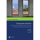 Untying the Land Knot: Making Equitable, Efficient, and Sustainable Use of Industrial and Commercial Land