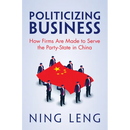 Politicizing Business