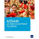 Assam as India's Gateway to ASEAN