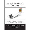 Self-Publishing Secrets: How to Write, Publish, and Market a Best-Seller or Use Your Book to Build Your Business