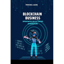 Blockchain Business: Opportunities for 21st Century Entrepreneurs