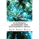 12 Powerful Leadership and Management Skills: Leadership for Productivity and Project Management