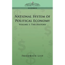 National System of Political Economy - Volume 1: The History
