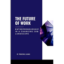 The Future of Work: Entrepreneurship in a Changing Job Landscape