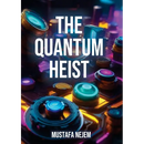The Quantum Heist