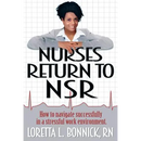 Nurses Return to NSR: How to navigate successfully in a stressful work environment.