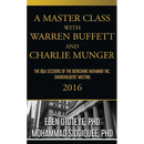 A Master Class with Warren Buffett and Charlie Munger 2016