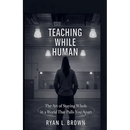 Teaching While Human