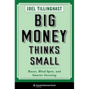 Big Money Thinks Small: Biases, Blind Spots, and Smarter Investing