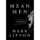 Mean Men: The Perversion of America's Self-Made Man