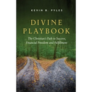 Divine Playbook: The Christian's Path to Success, Financial Freedom and Fulfillment