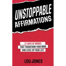 Unstoppable Affirmations: 31 Days of Words that Transform Your Mind and Level Up Your Life