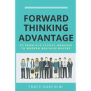 Forward Thinking Advantage: Go from an Old School Manager to a Modern Business Master
