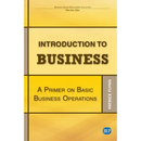 Introduction to Business: A Primer On Basic Business Operations