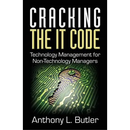 Cracking the IT Code: Technology Management for Non-Technology Managers
