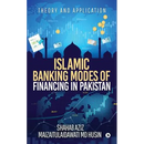 Islamic Banking Modes of Financing in Pakistan: Theory and Application