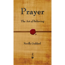 Prayer: The Art of Believing
