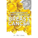 A Psychological Survival Guide for Breast Cancer