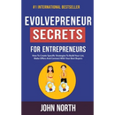 Evolvepreneur Secrets For Entrepreneurs: How To Create Specific Strategies To Build Your List, Make Offers And Connect With Your Best Buyers