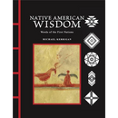 Native American Wisdom: Words of the First Nations