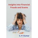 Insights into Financial Frauds and Scams
