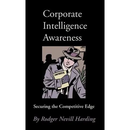Corporate Intelligence Awareness: Securing the Competitive Edge