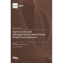 Agricultural Land Management to Meet Future Global Food Demand
