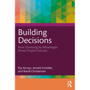 Building Decisions: How Choosing by Advantages Drives Project Success