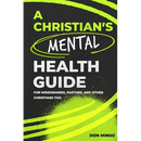 A Christian's Mental Health Guide: For Missionaries, Pastors, and Other Christians, Too