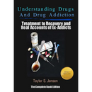 Understanding Drugs and Drug Addiction: Treatment to Recovery and Real Accounts of Ex-Addicts