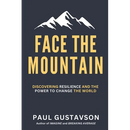 Face the Mountain: Discovering Resilience and the Power to Change the World