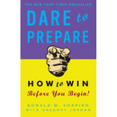 Dare to Prepare: How to Win Before You Begin