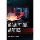 Organizational Analytics: A Revolution in Organizational Success