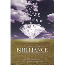Broken Into Brilliance: A collection of stories from beautiful, brilliant, courageous, and determined women