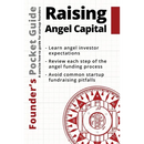 Founder's Pocket Guide: Raising Angel Capital