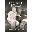 Thomas C. Higgins: A Man Reinvented
