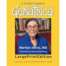 A Traveler's Guide to Geriatrica (Large Print Edition): A Journey into the Changing Land of Aging