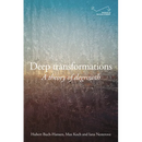 Deep Transformations: A Theory of Degrowth