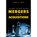 The What, The Why, The How - Mergers and Acquisitions