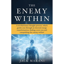 The Enemy Within: A revolutionary thought process, which guides you through an internal energy transformation, finding a new you and vanquishing the e