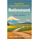 Retirement: A guide to successful retirement