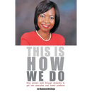 This Is How We Do: How Women Work Through Obstacles to Get Into Executive and Board Positions