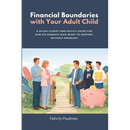 Financial Boundaries with Your Adult Child: A 30-Day Script-and-Policy Guide for Midlife Parents Who Want to Support Without Enabling