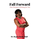 Fall Forward: Your Purpose is Waiting for You
