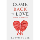 Come Back to Love: A Path to Healing