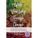 Write Your Way Through Change: A 21-Day Devotional Journal for Grief and Major Life Transitions