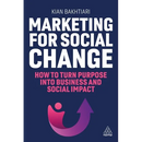 Marketing for Social Change: How to Turn Purpose Into Business and Social Impact