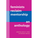 Feminists Reclaim Mentorship: An Anthology