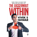 The Juggernaut Within: Eight tools to hack your mind and win your life