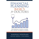 Financial Planning Basics for Doctors: The Personal Finance Course Not Taught in Medical School